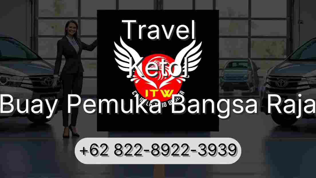 Travel Ketol Buay Pemuka Bangsa Raja