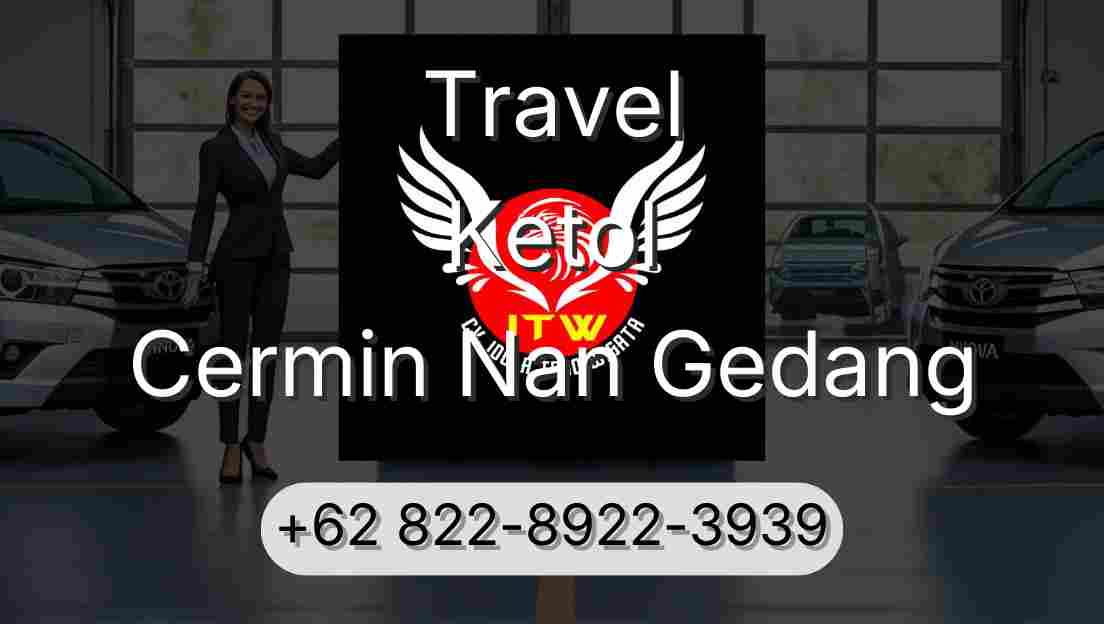 Travel Ketol Cermin Nan Gedang