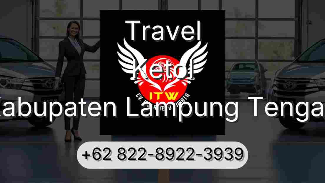 Travel Ketol Kabupaten Lampung Tengah