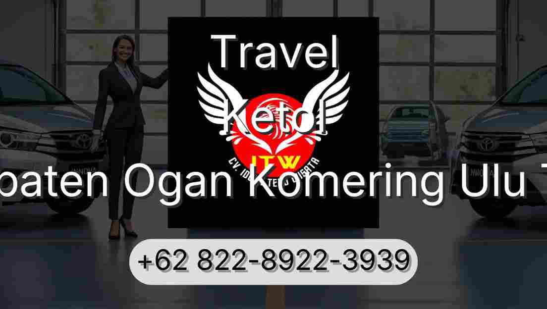 Travel Ketol Kabupaten Ogan Komering Ulu Timur