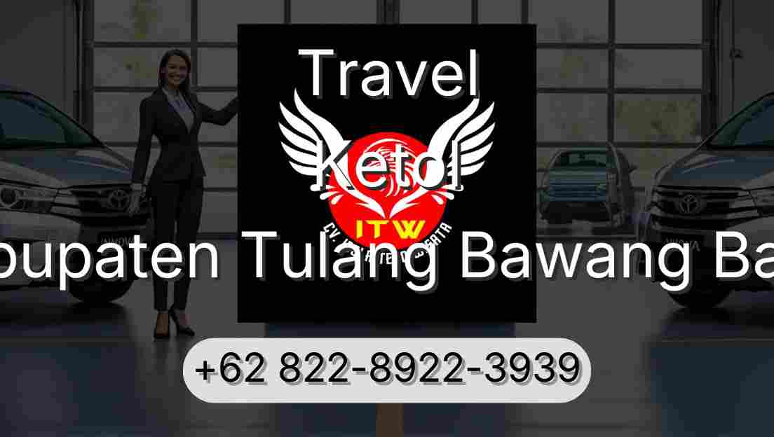 Travel Ketol Kabupaten Tulang Bawang Barat