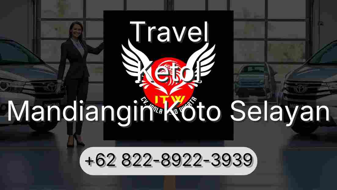 Travel Ketol Mandiangin Koto Selayan