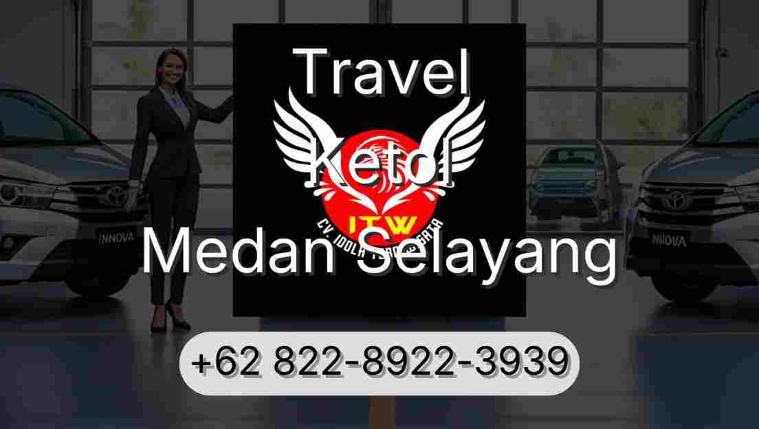 Travel Ketol Medan Selayang