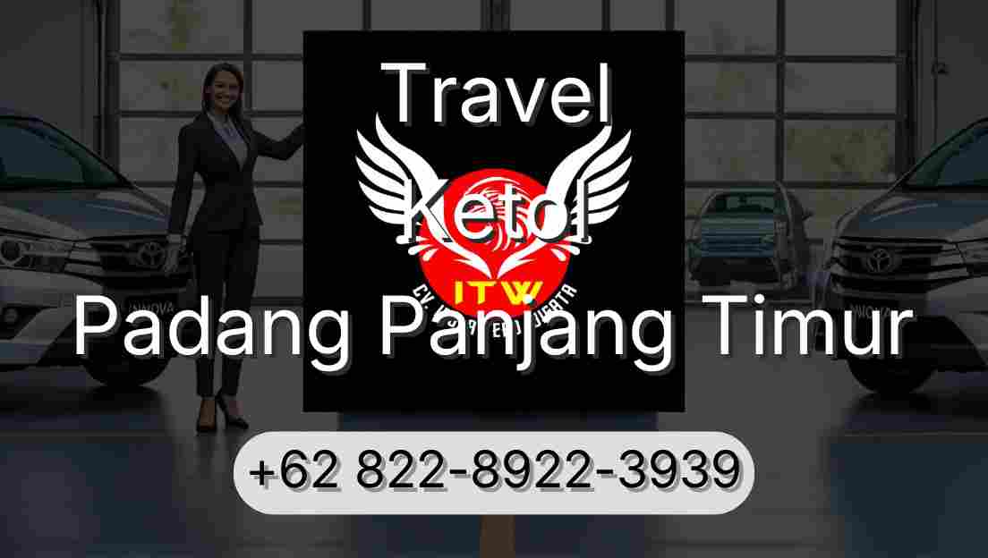 Travel Ketol Padang Panjang Timur