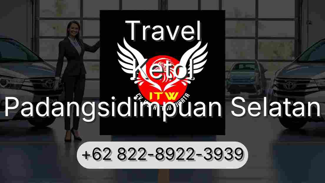 Travel Ketol Padangsidimpuan Selatan