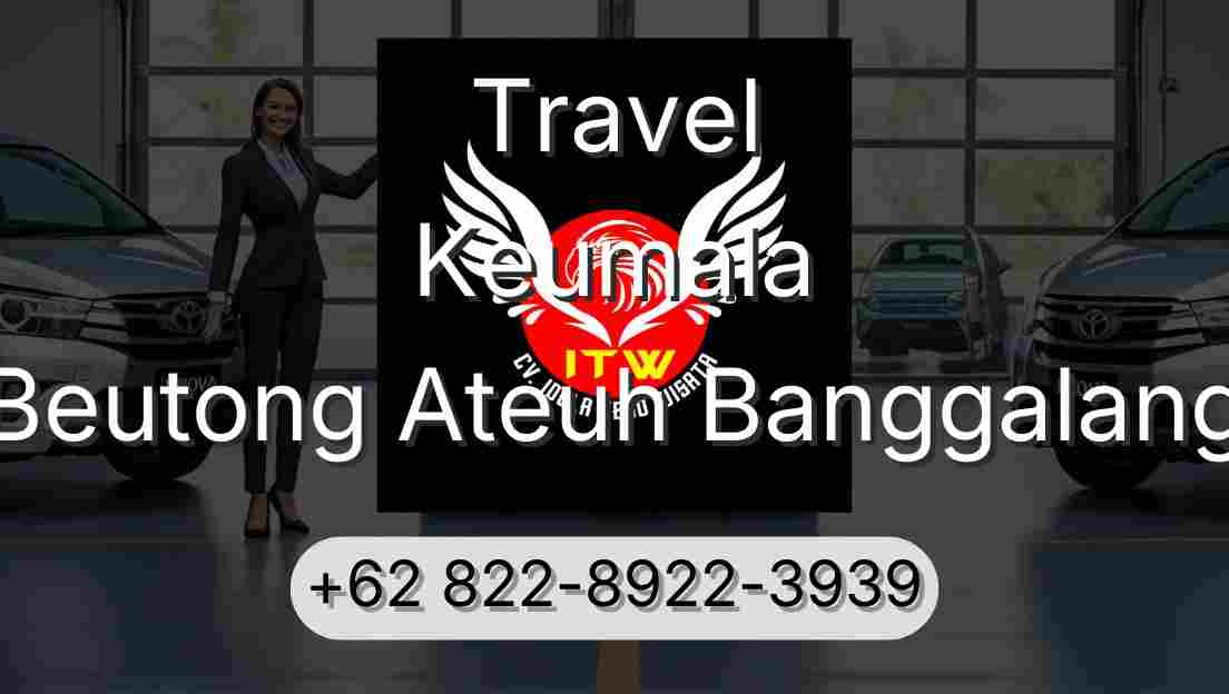 Travel Keumala Beutong Ateuh Banggalang