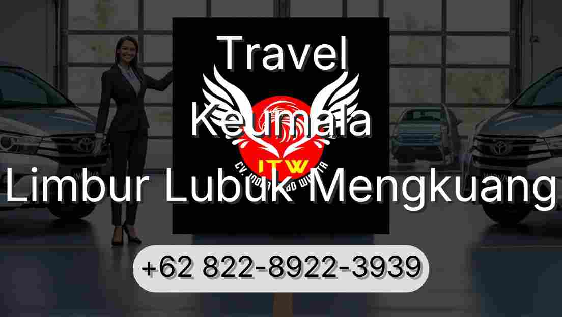 Travel Keumala Limbur Lubuk Mengkuang