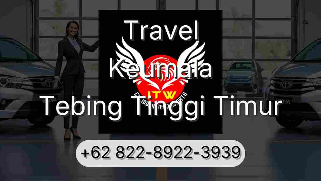 Travel Keumala Tebing Tinggi Timur