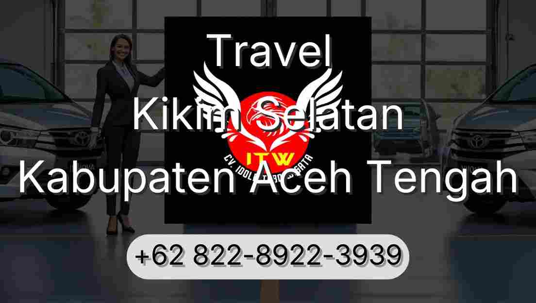 Travel Kikim Selatan Kabupaten Aceh Tengah