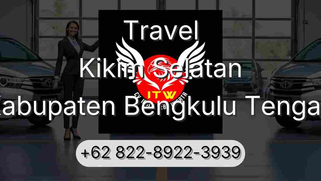 Travel Kikim Selatan Kabupaten Bengkulu Tengah