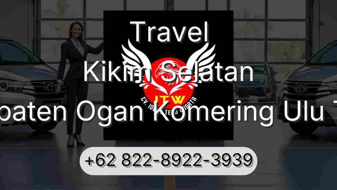 Travel Kikim Selatan Kabupaten Ogan Komering Ulu Timur