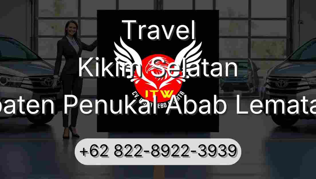 Travel Kikim Selatan Kabupaten Penukal Abab Lematang Ilir
