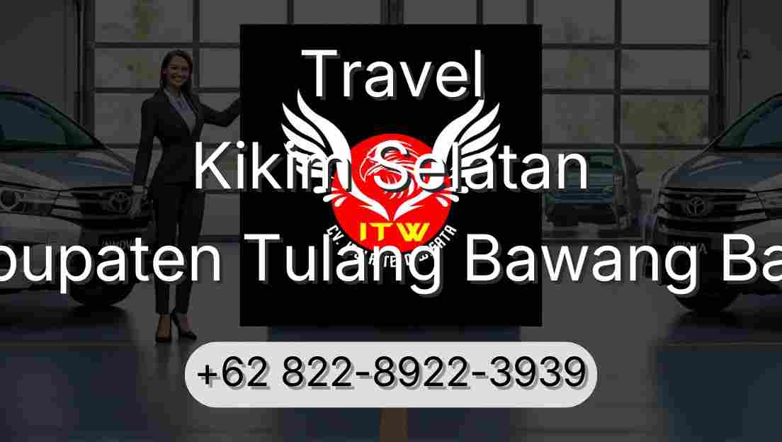 Travel Kikim Selatan Kabupaten Tulang Bawang Barat