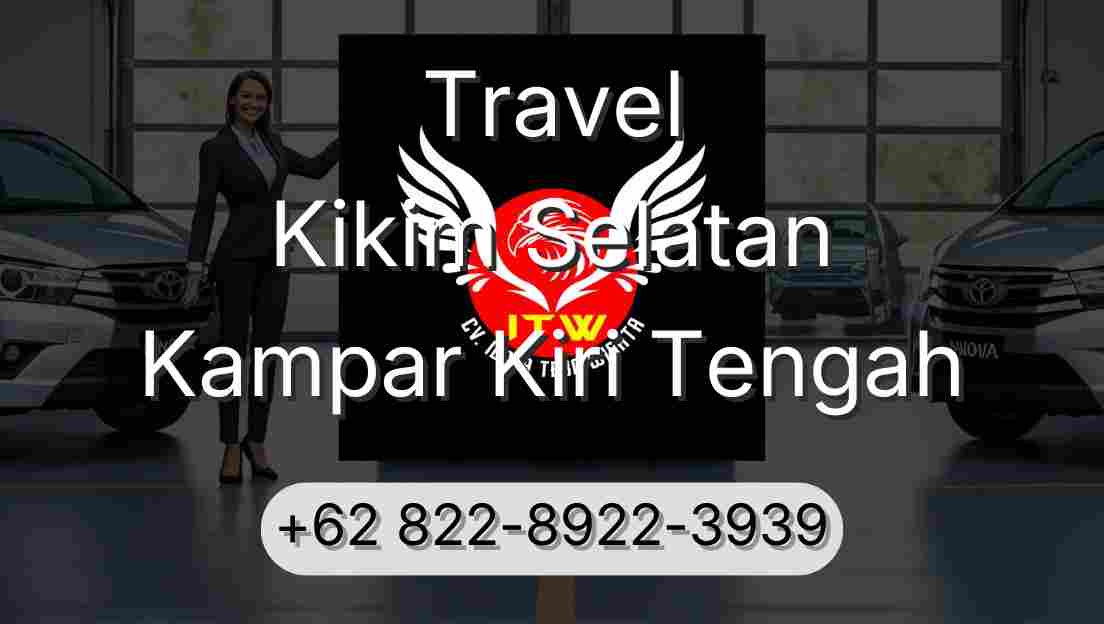 Travel Kikim Selatan Kampar Kiri Tengah