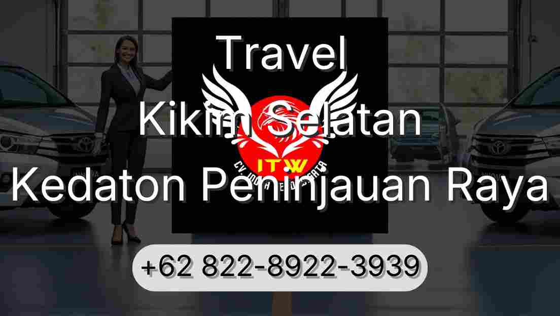 Travel Kikim Selatan Kedaton Peninjauan Raya