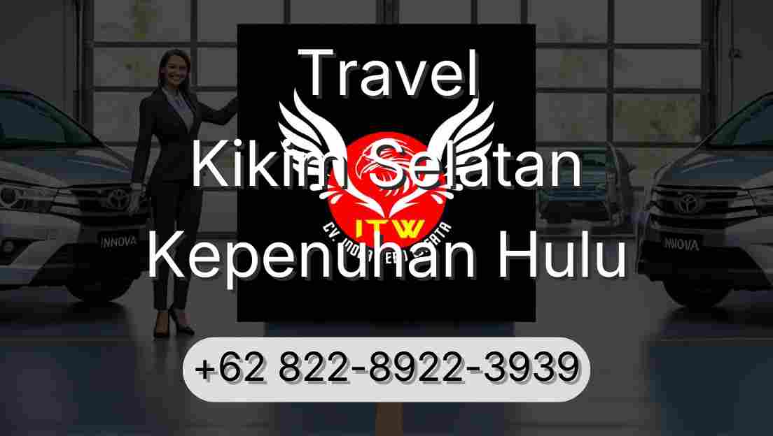 Travel Kikim Selatan Kepenuhan Hulu