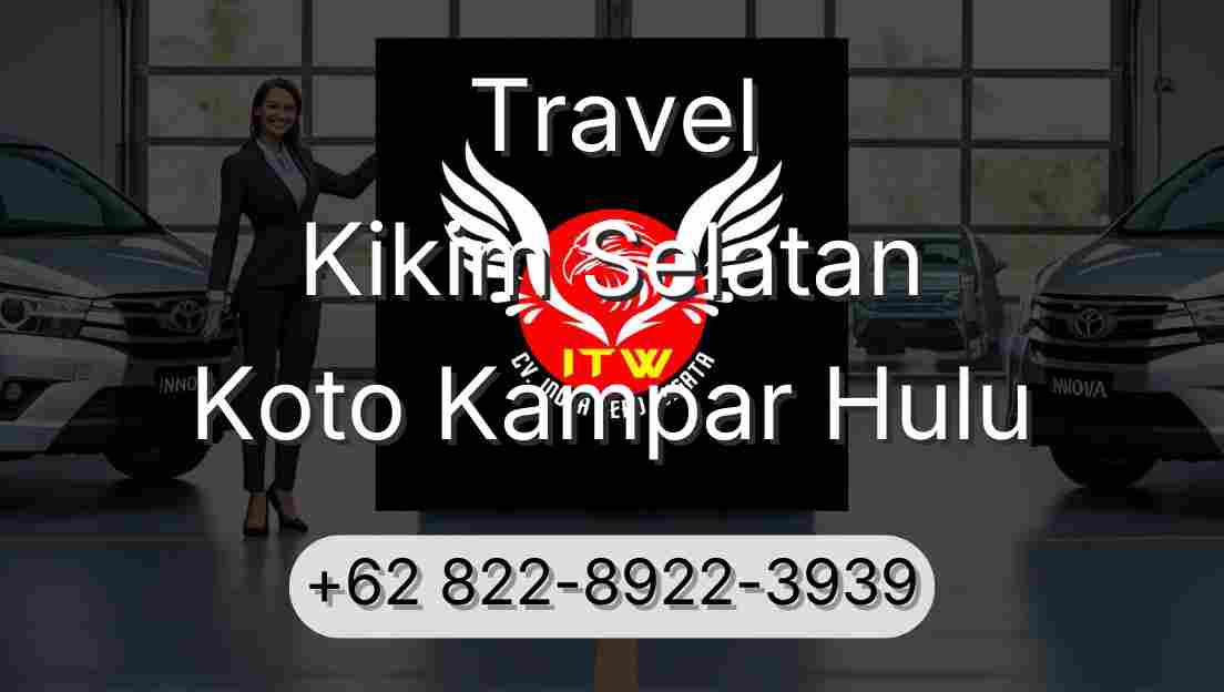 Travel Kikim Selatan Koto Kampar Hulu