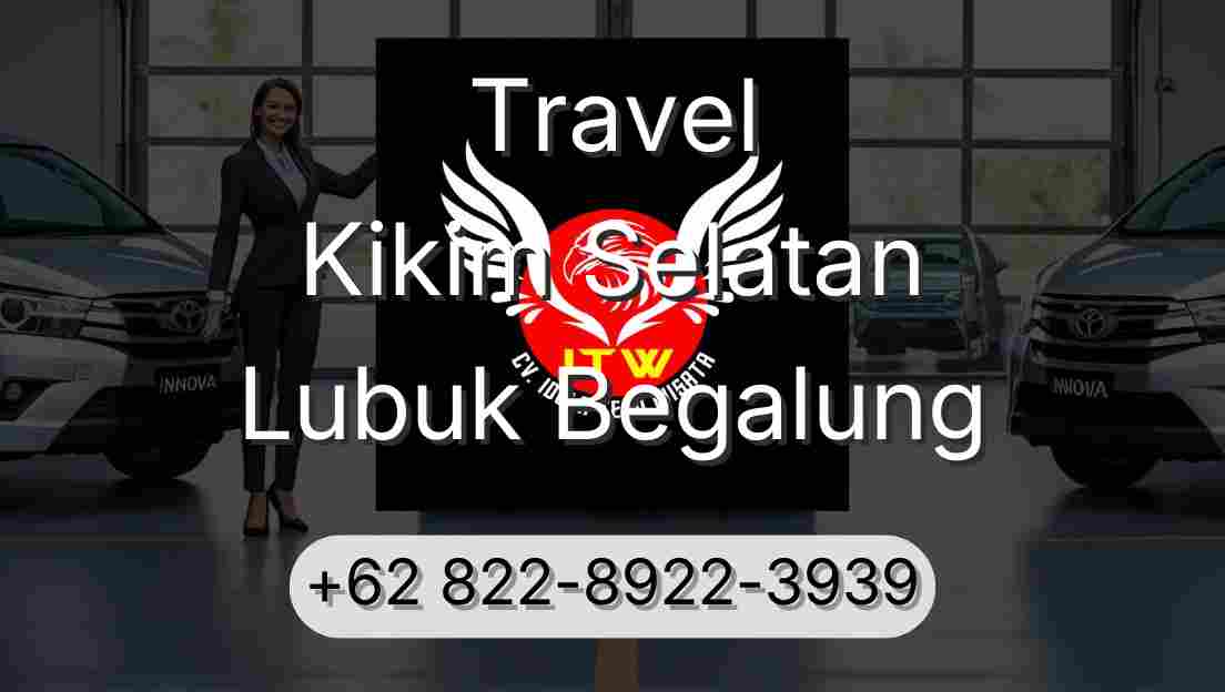 Travel Kikim Selatan Lubuk Begalung