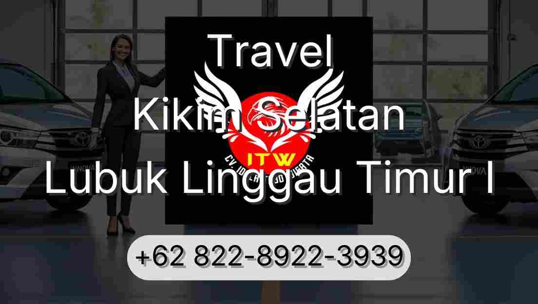 Travel Kikim Selatan Lubuk Linggau Timur I