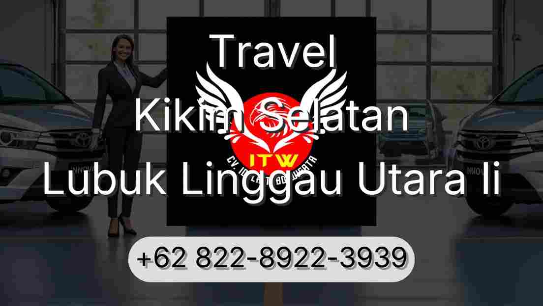 Travel Kikim Selatan Lubuk Linggau Utara Ii