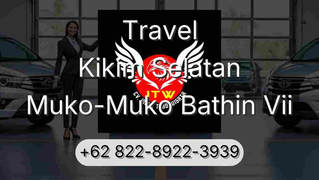 Travel Kikim Selatan Muko-Muko Bathin Vii