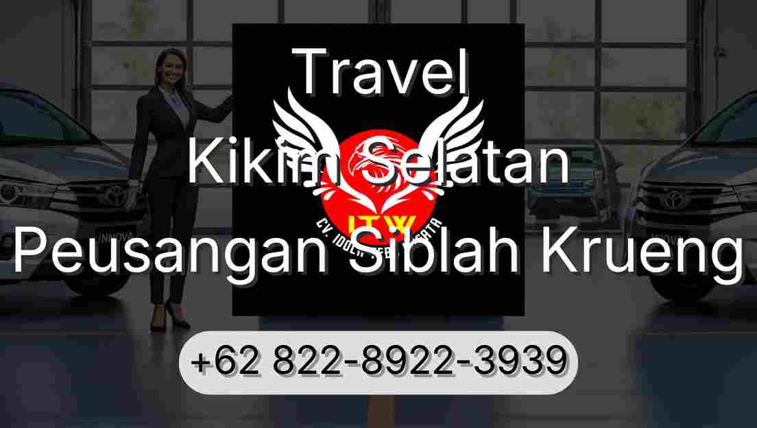 Travel Kikim Selatan Peusangan Siblah Krueng