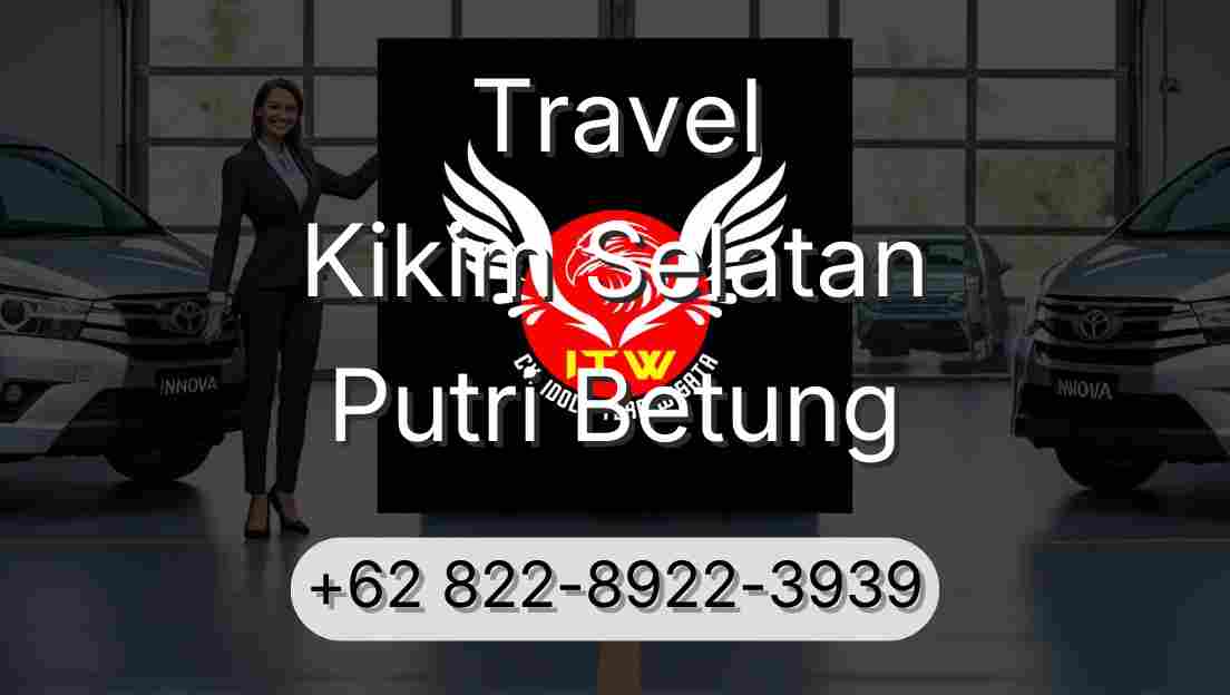Travel Kikim Selatan Putri Betung