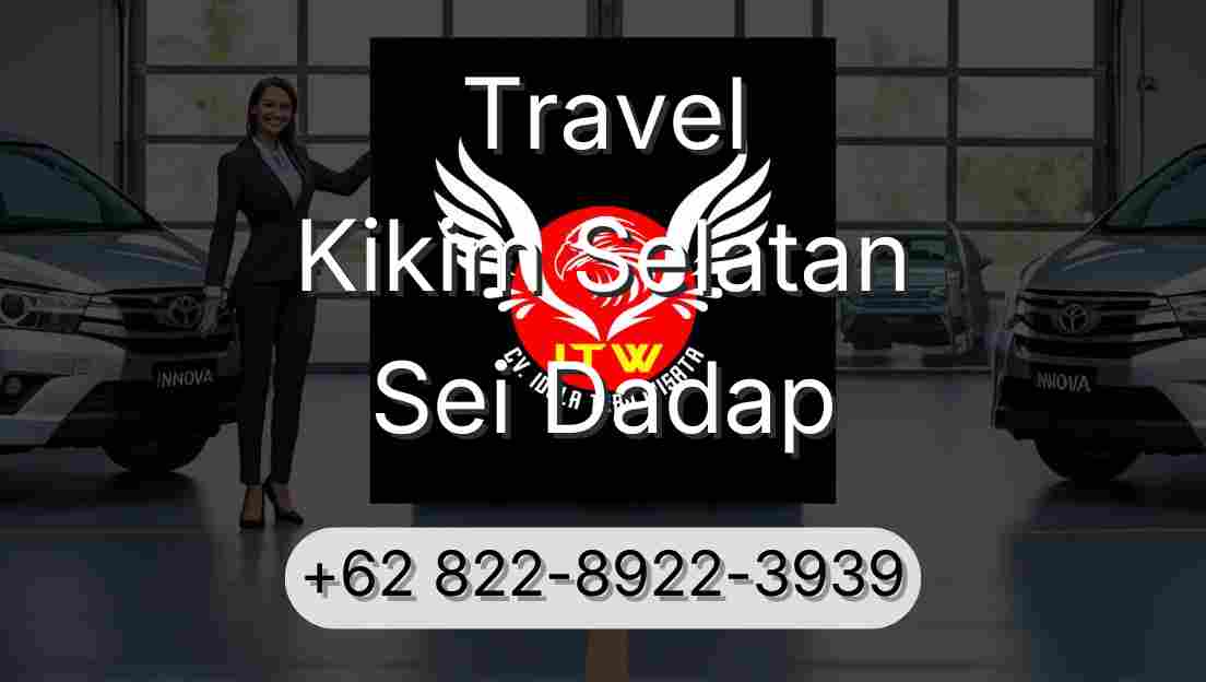 Travel Kikim Selatan Sei Dadap