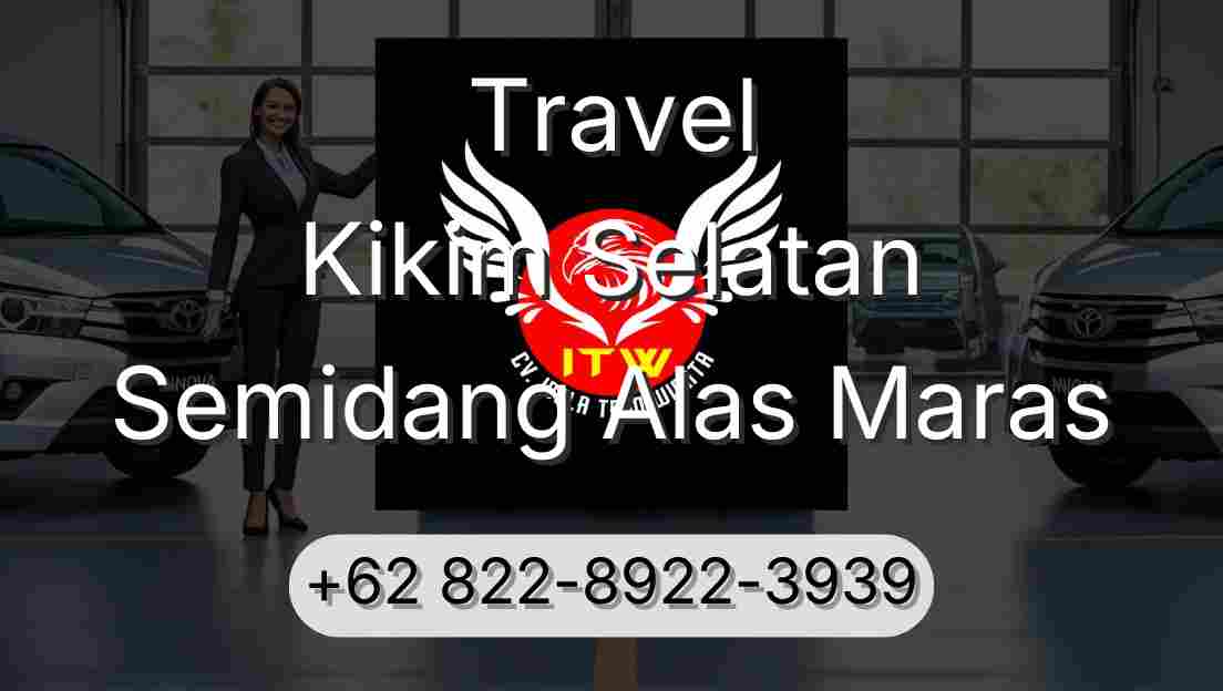 Travel Kikim Selatan Semidang Alas Maras
