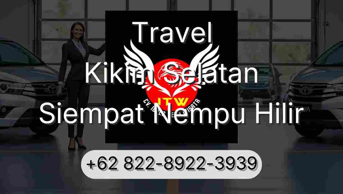 Travel Kikim Selatan Siempat Nempu Hilir
