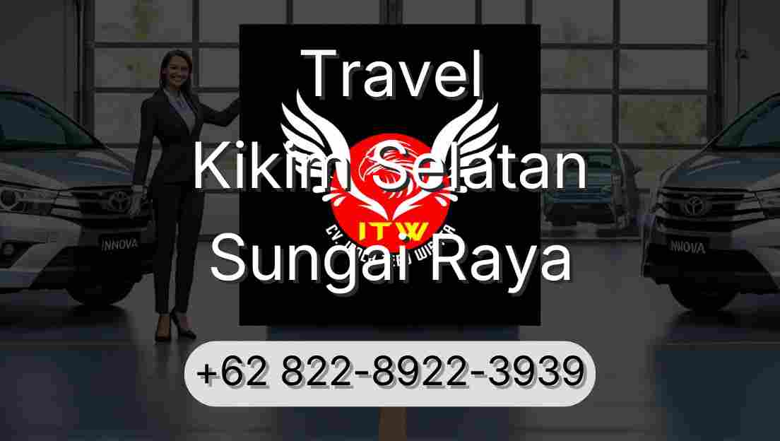 Travel Kikim Selatan Sungai Raya