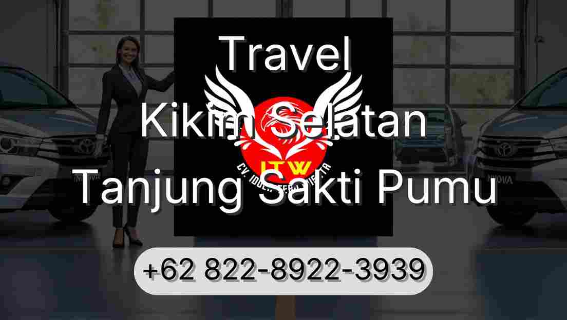 Travel Kikim Selatan Tanjung Sakti Pumu