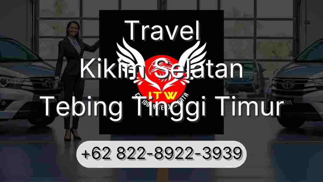 Travel Kikim Selatan Tebing Tinggi Timur