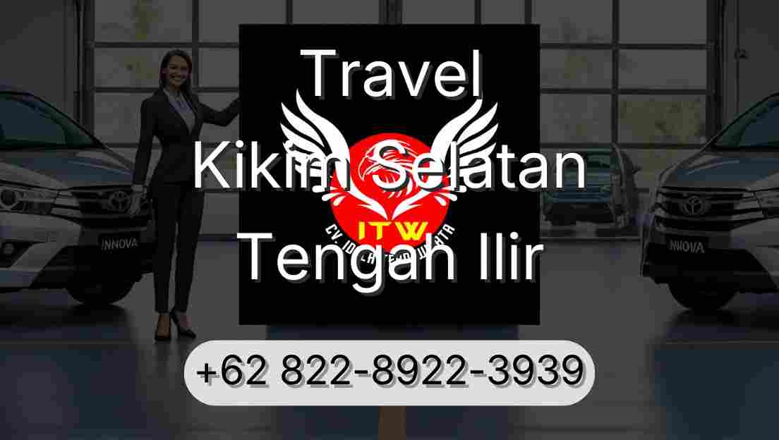 Travel Kikim Selatan Tengah Ilir