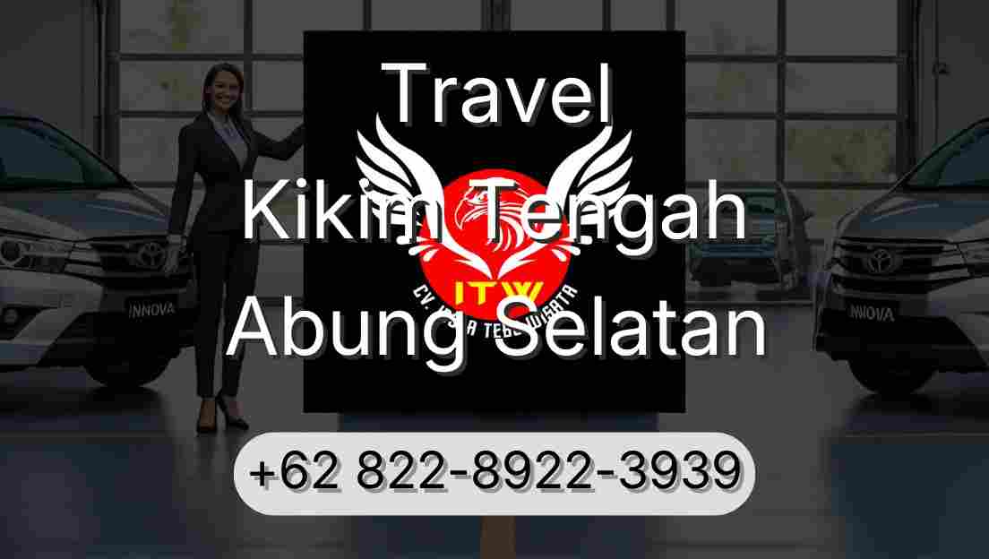 Travel Kikim Tengah Abung Selatan