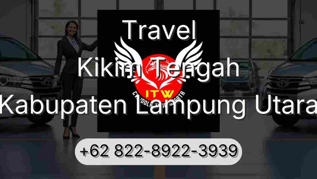 Travel Kikim Tengah Kabupaten Lampung Utara