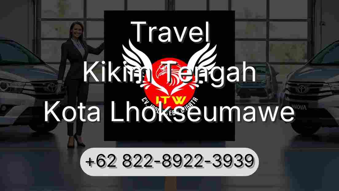 Travel Kikim Tengah Kota Lhokseumawe