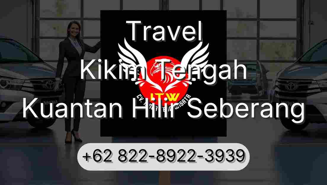 Travel Kikim Tengah Kuantan Hilir Seberang