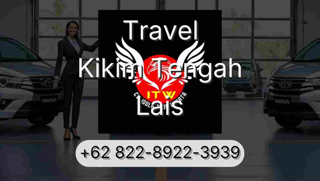 Travel Kikim Tengah Lais