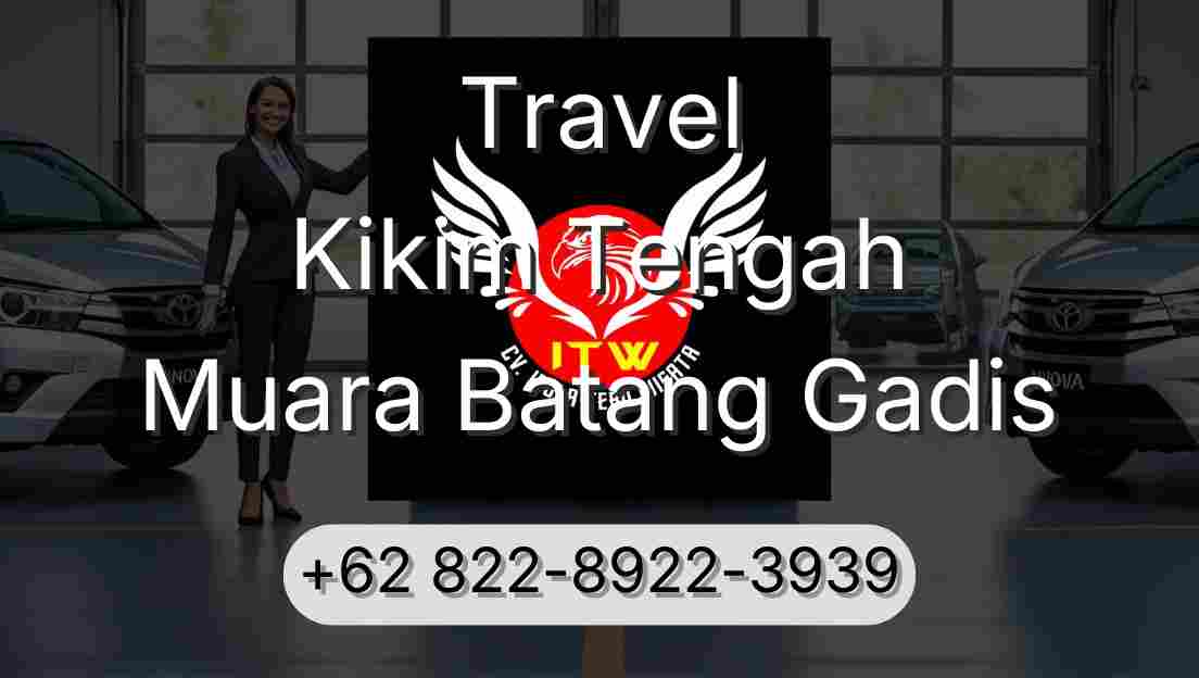 Travel Kikim Tengah Muara Batang Gadis
