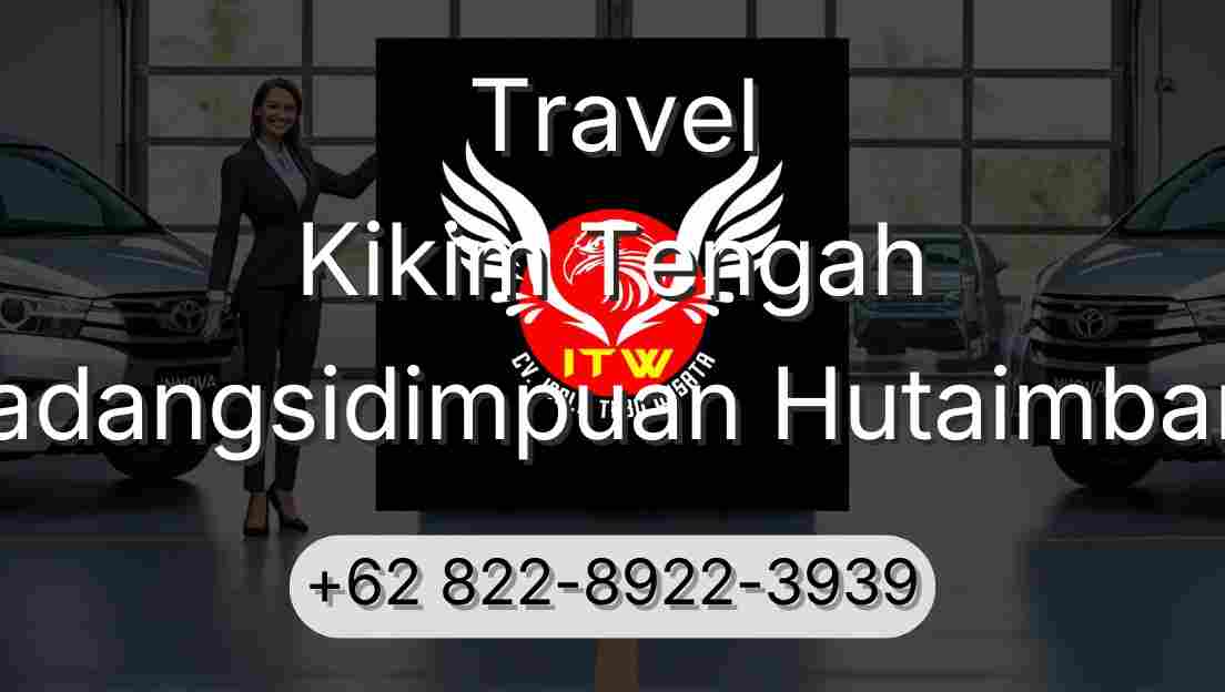 Travel Kikim Tengah Padangsidimpuan Hutaimbaru