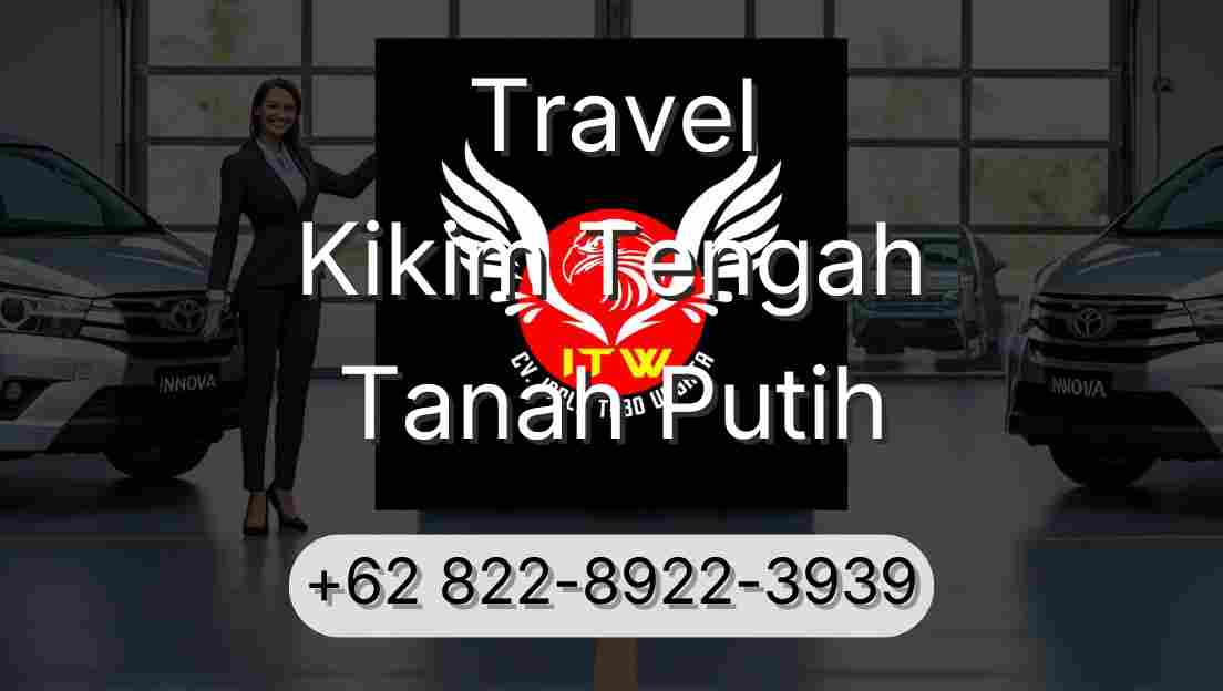 Travel Kikim Tengah Tanah Putih