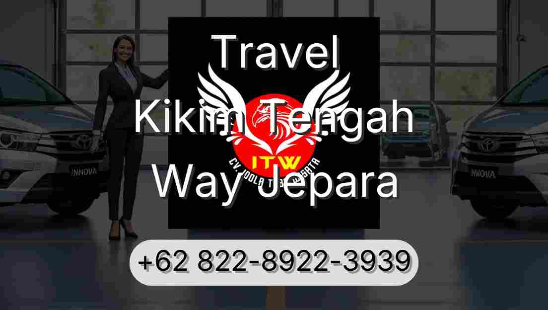 Travel Kikim Tengah Way Jepara