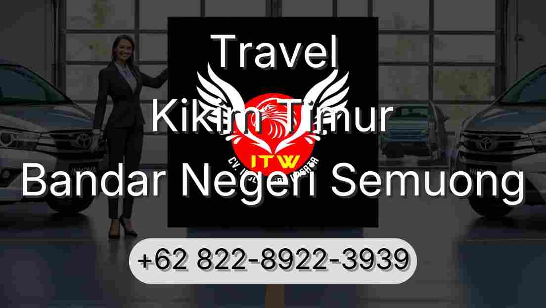 Travel Kikim Timur Bandar Negeri Semuong