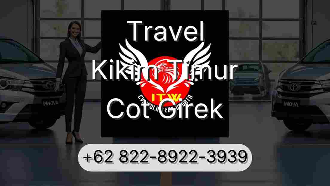 Travel Kikim Timur Cot Girek