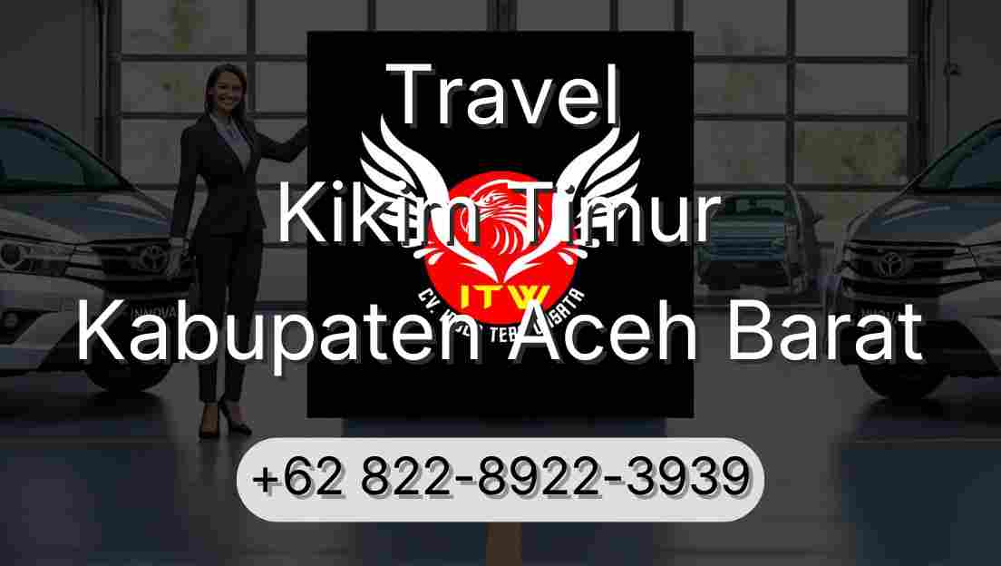 Travel Kikim Timur Kabupaten Aceh Barat