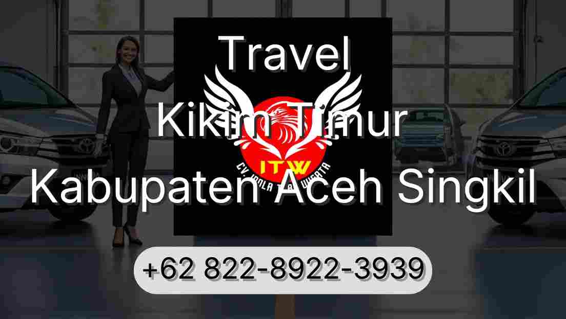 Travel Kikim Timur Kabupaten Aceh Singkil