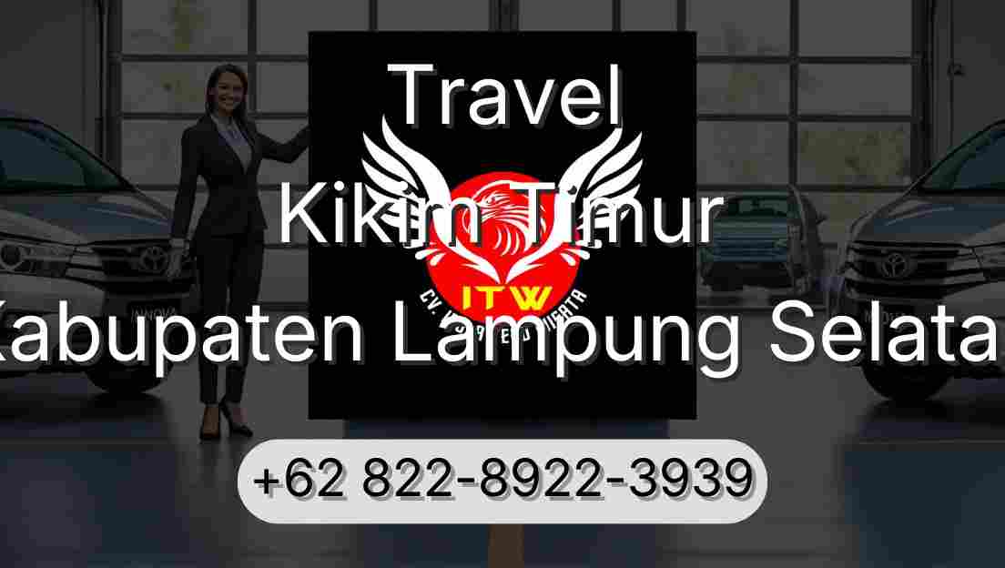 Travel Kikim Timur Kabupaten Lampung Selatan