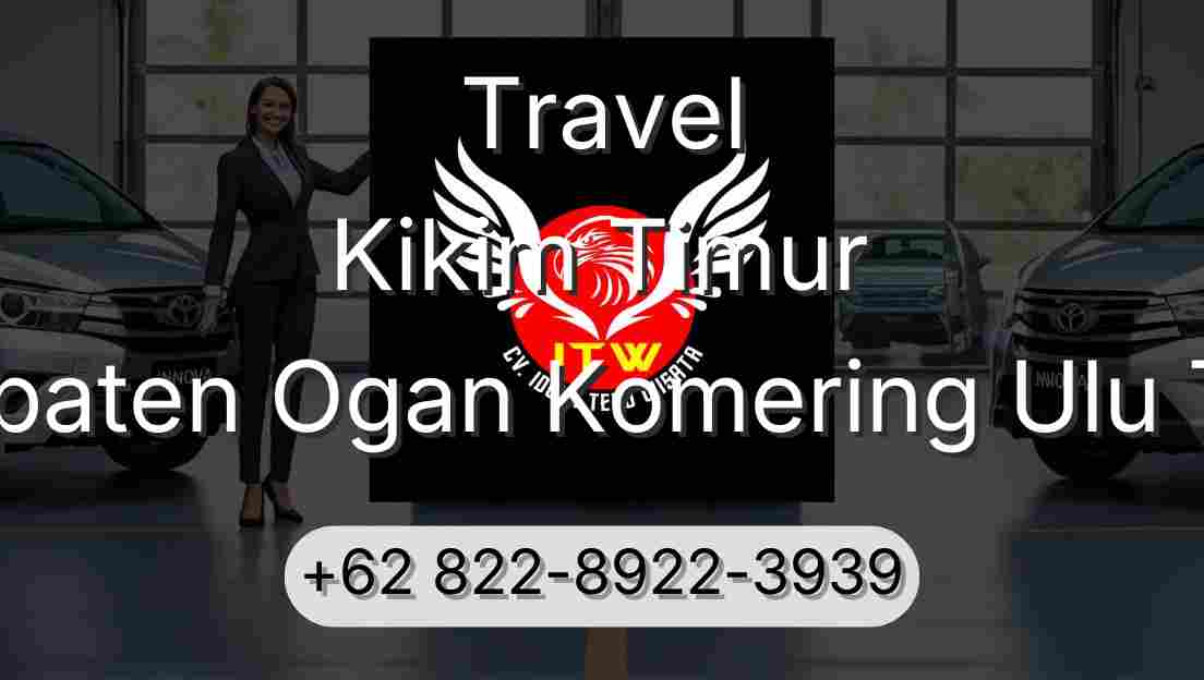 Travel Kikim Timur Kabupaten Ogan Komering Ulu Timur