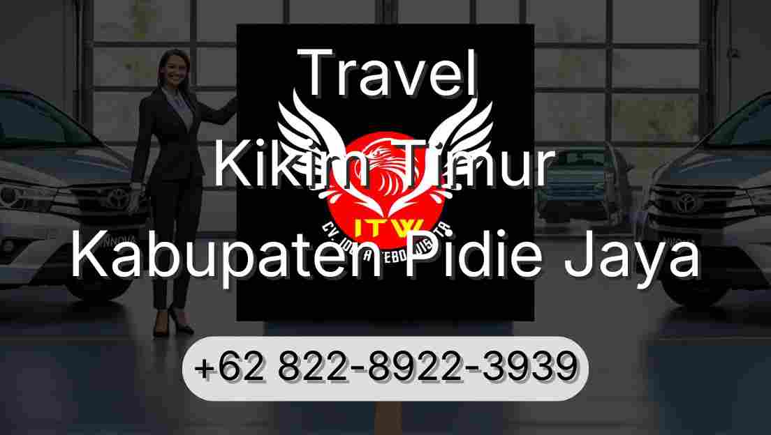 Travel Kikim Timur Kabupaten Pidie Jaya